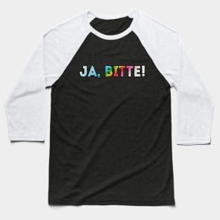 Ja, Bitte! / Yes, Please! German Slogan Tee Design Baseball T-Shirt